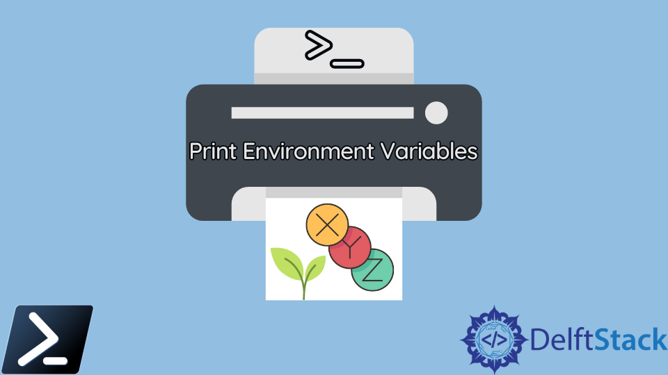 print-environment-variables-in-windows-powershell-delft-stack